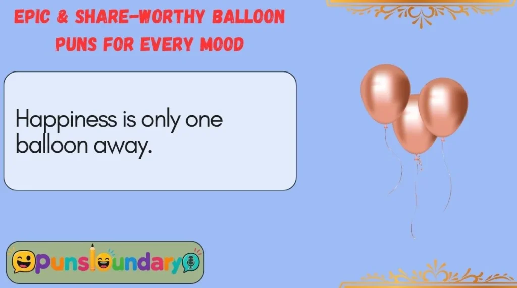 Epic & Share-Worthy Balloon Puns for Every Mood