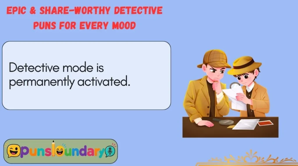 Epic & Share-Worthy Detective Puns for Every Mood