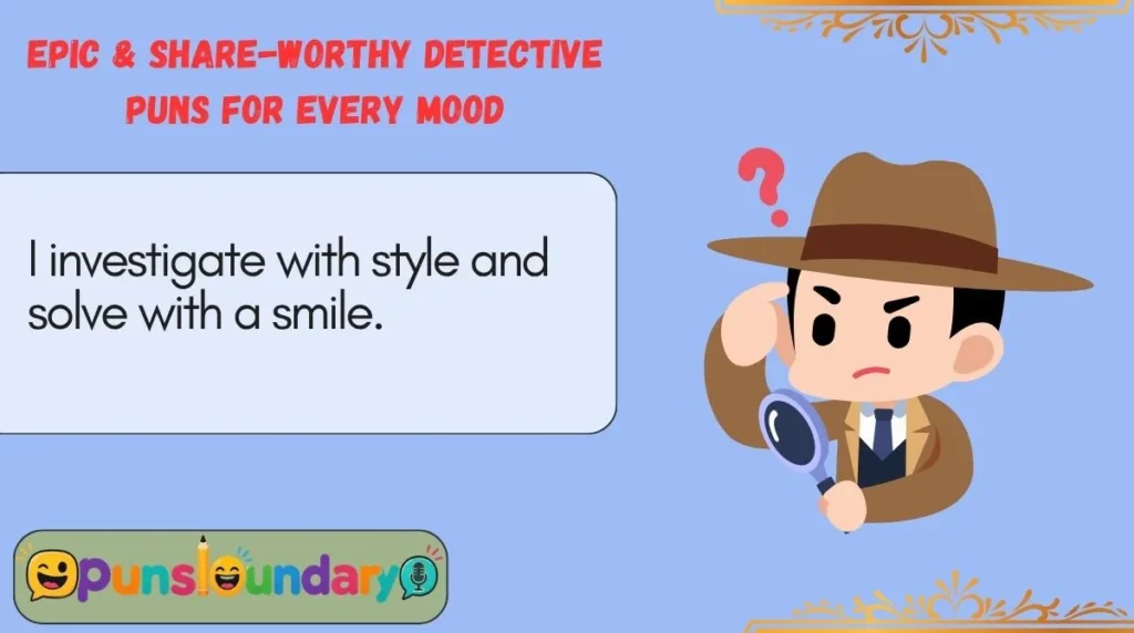 Epic & Share-Worthy Detective Puns for Every Mood