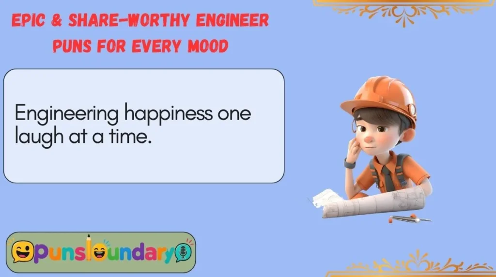 Epic & Share-Worthy Engineer Puns for Every Mood