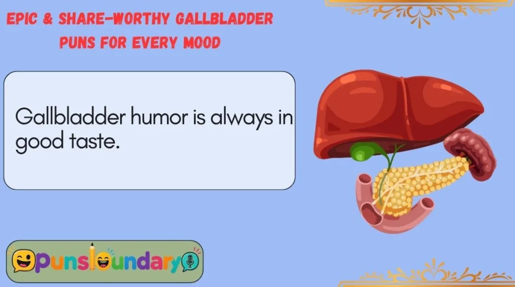 Epic & Share-Worthy Gallbladder Puns for Every Mood