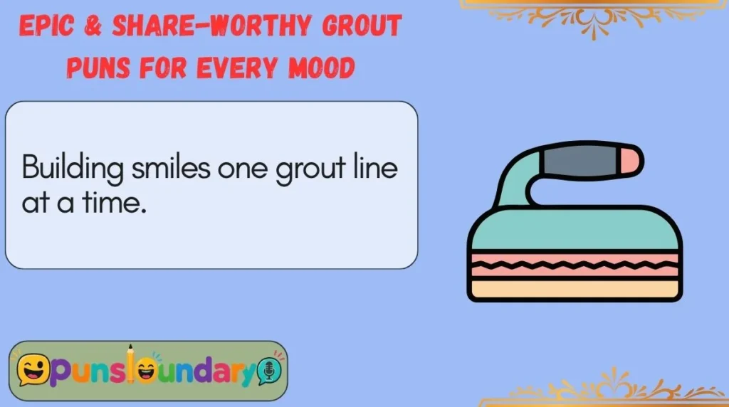 Epic & Share-Worthy Grout Puns for Every Mood