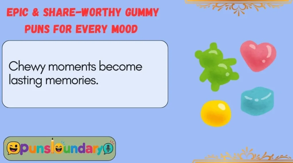 Epic & Share-Worthy Gummy Puns for Every Mood