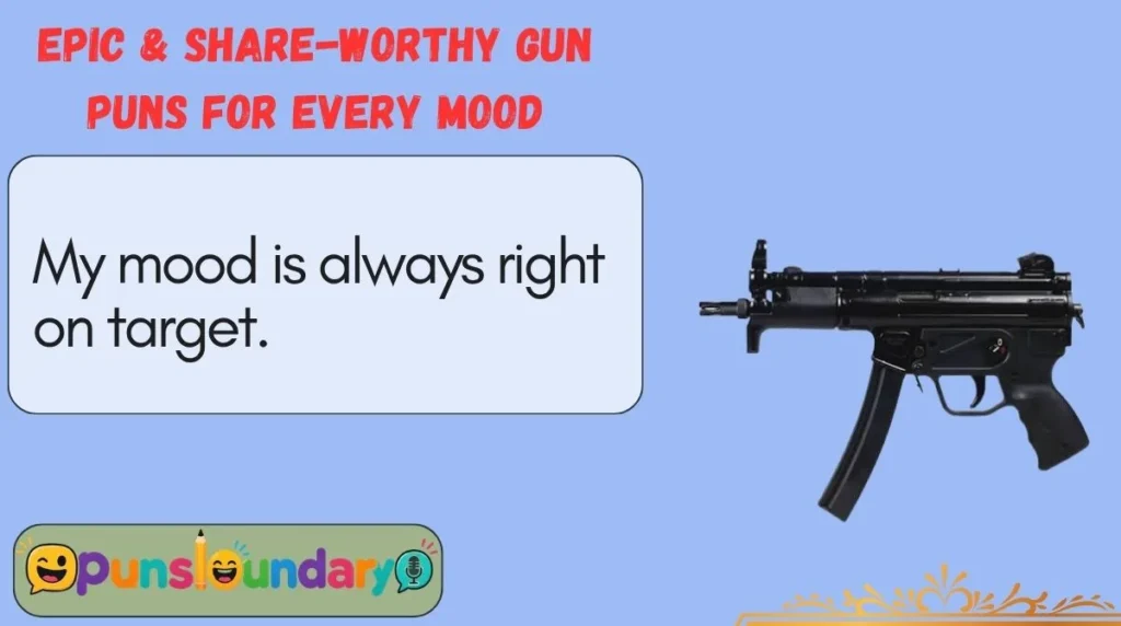 Epic & Share-Worthy Gun Puns for Every Mood