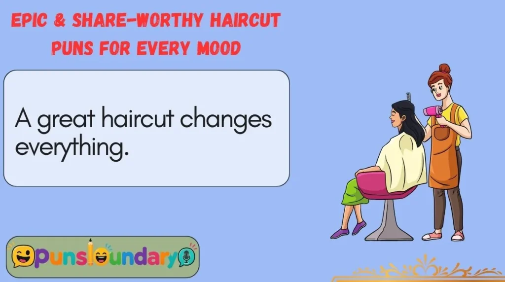 Epic & Share-Worthy Haircut Puns for Every Mood