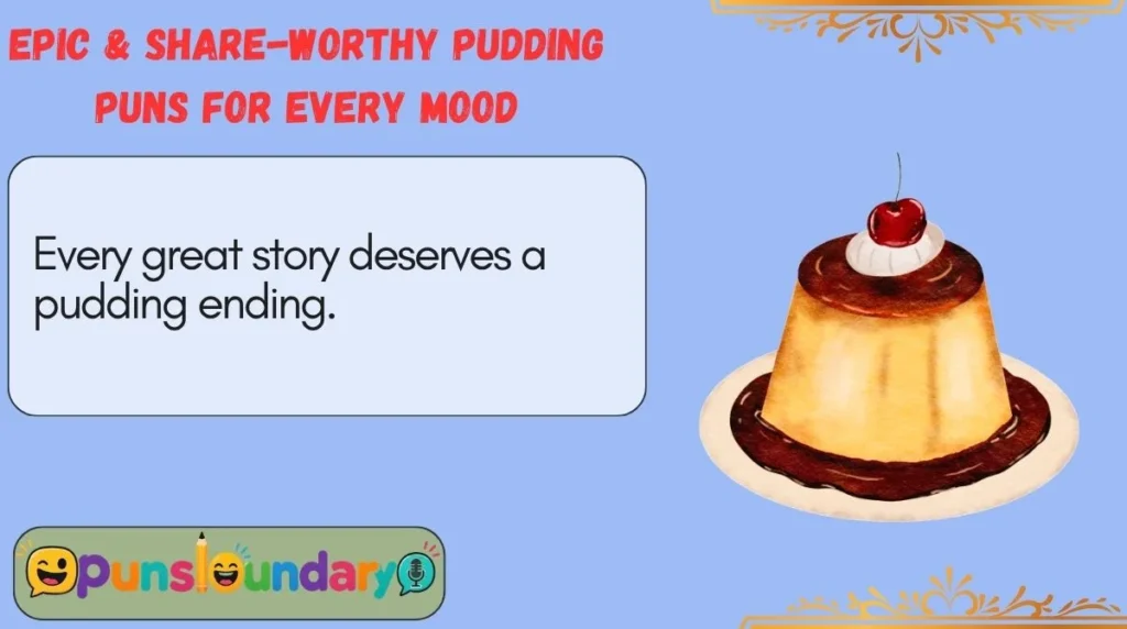 Epic & Share-Worthy Pudding Puns for Every Mood