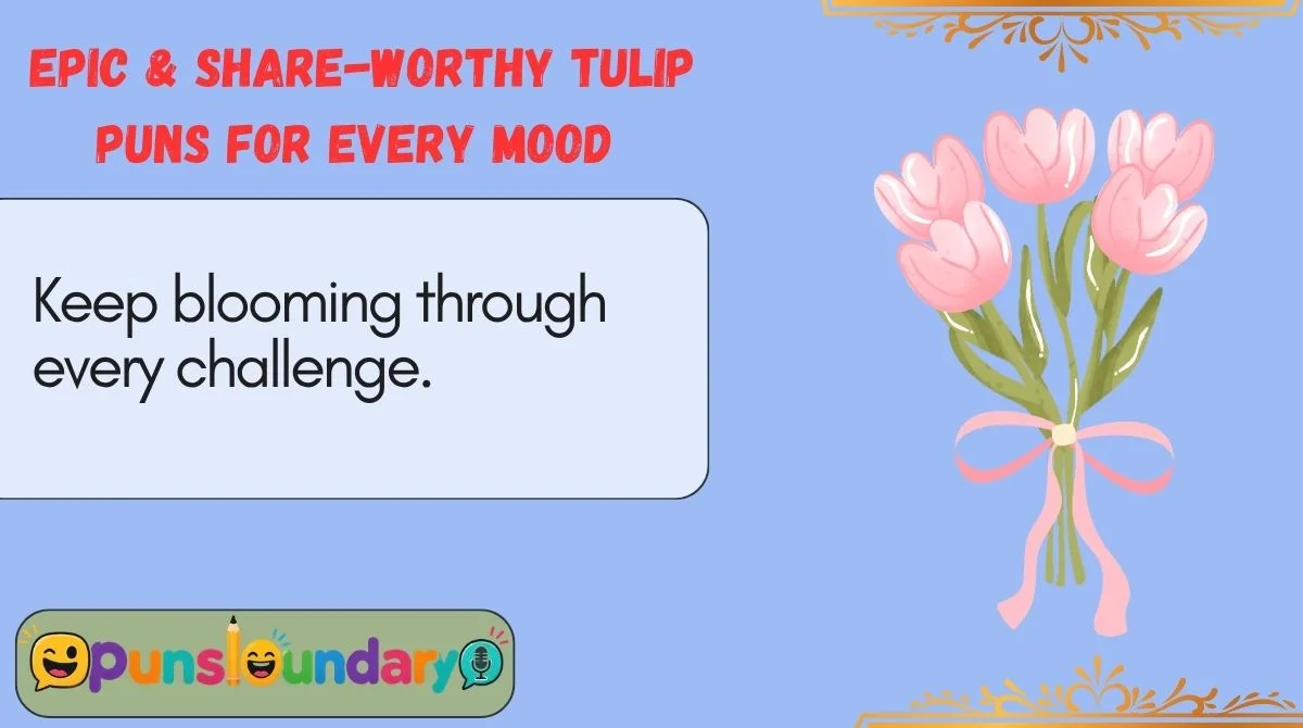 Epic & Share-Worthy Tulip Puns for Every Mood 