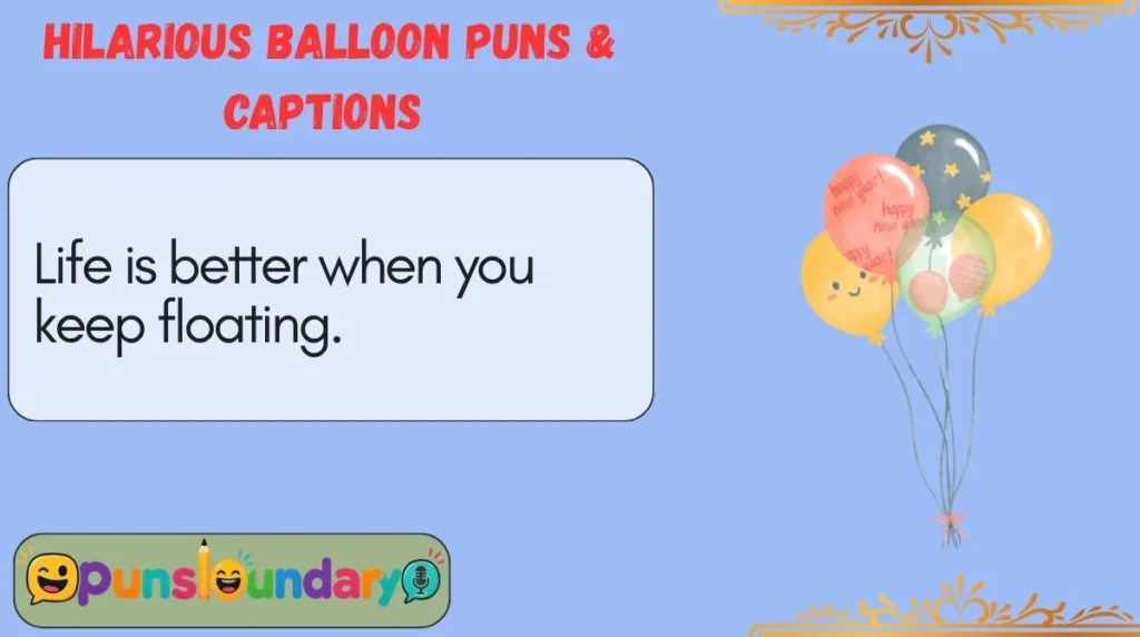 Hilarious Balloon Puns & Captions 