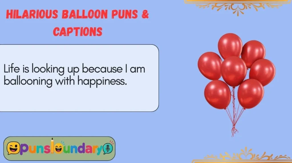 Hilarious Balloon Puns & Captions