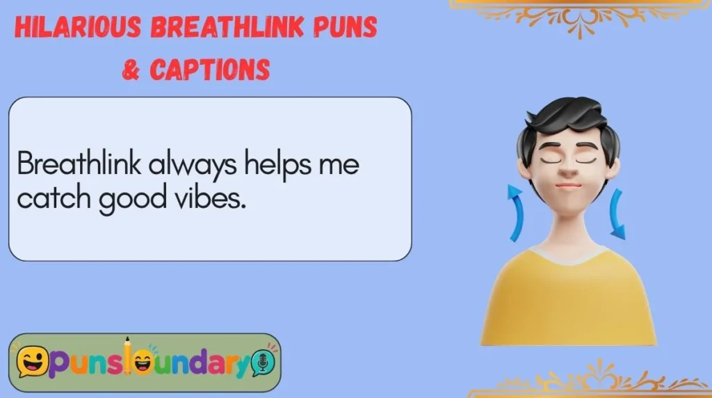 Hilarious Breathlink Puns & Captions
