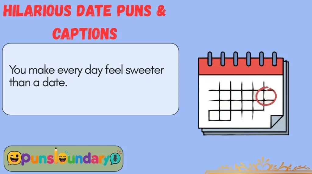 Hilarious Date Puns & Captions