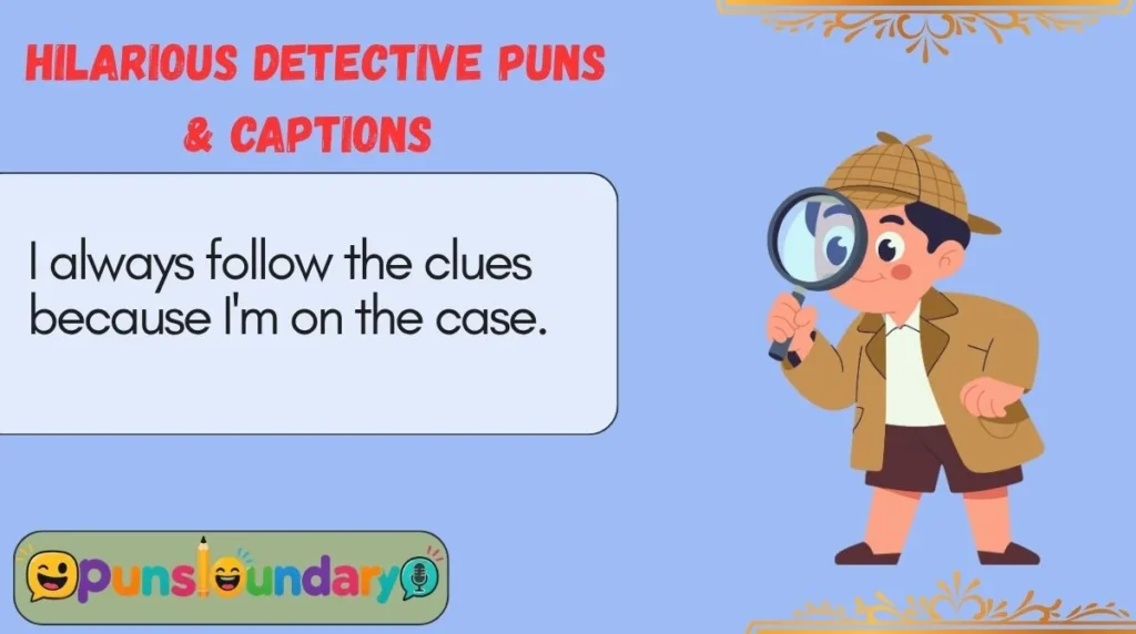 Hilarious Detective Puns & Captions