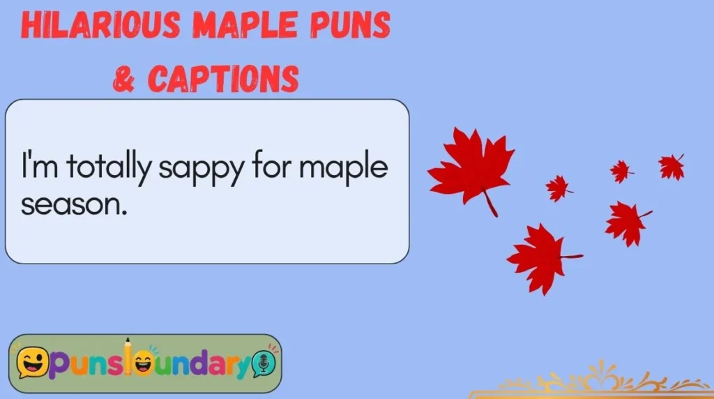 Hilarious Maple Puns & Captions