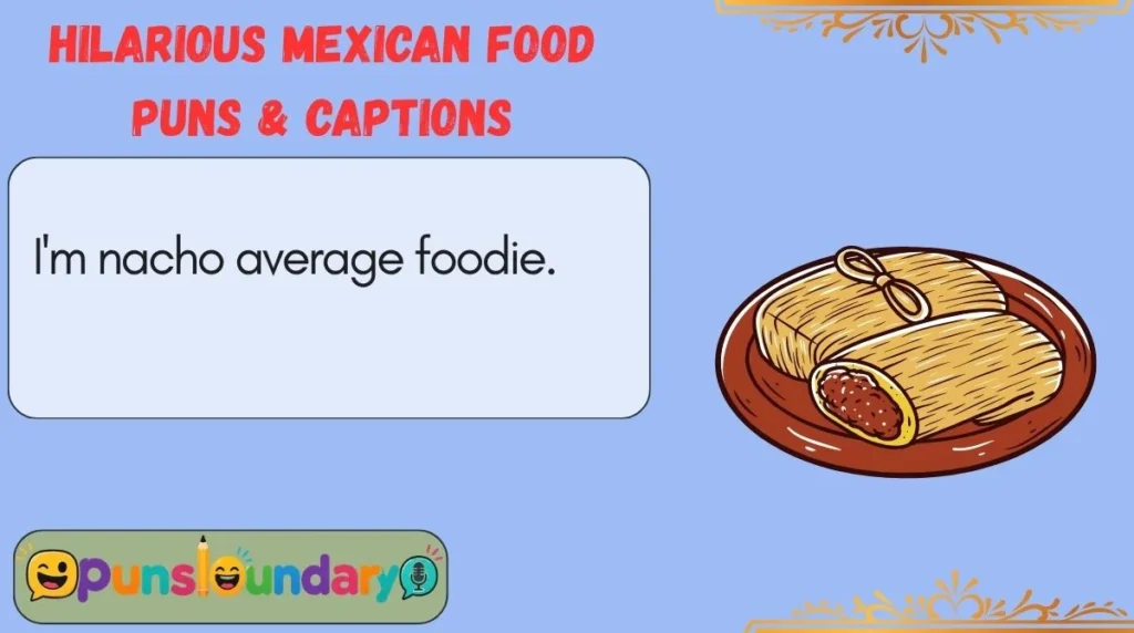 Hilarious Mexican Food Puns & Captions