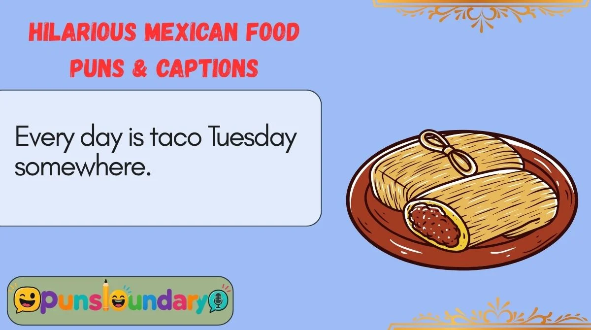 Hilarious Mexican Food Puns & Captions