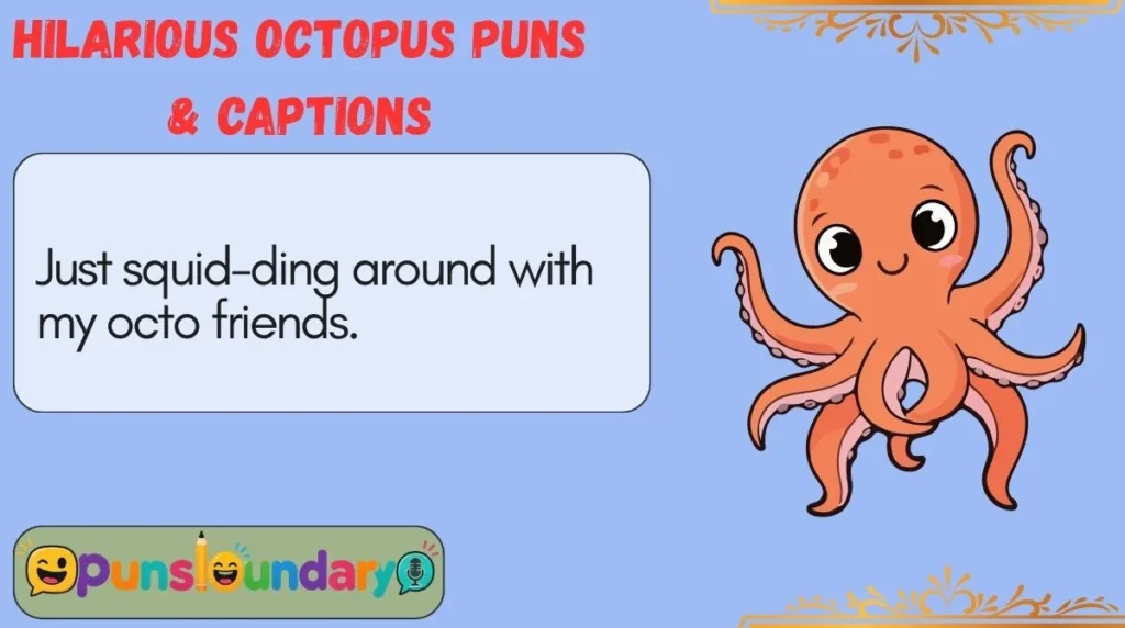 Hilarious Octopus Puns & Captions