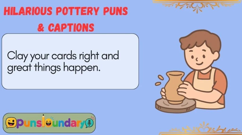 Hilarious Pottery Puns & Captions