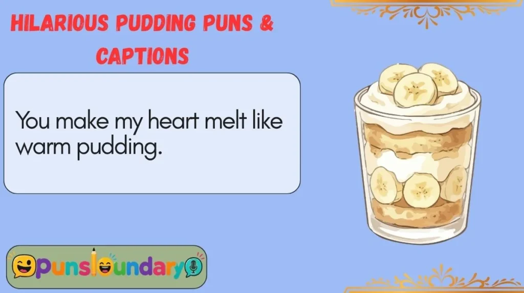 Hilarious Pudding Puns & Captions