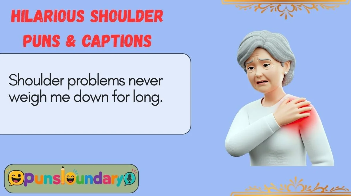 Hilarious Shoulder Puns & Captions