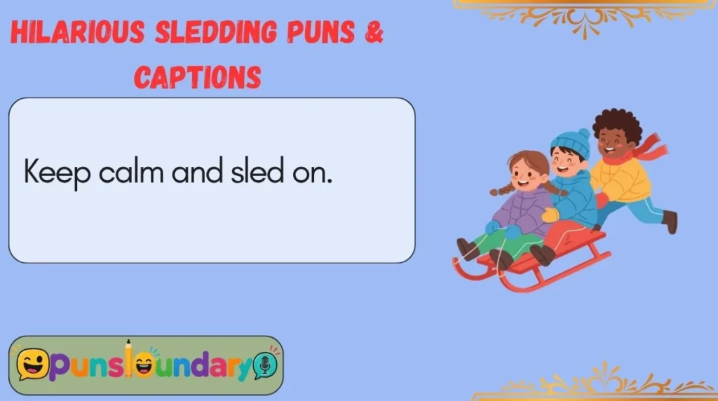 Hilarious Sledding Puns & Captions