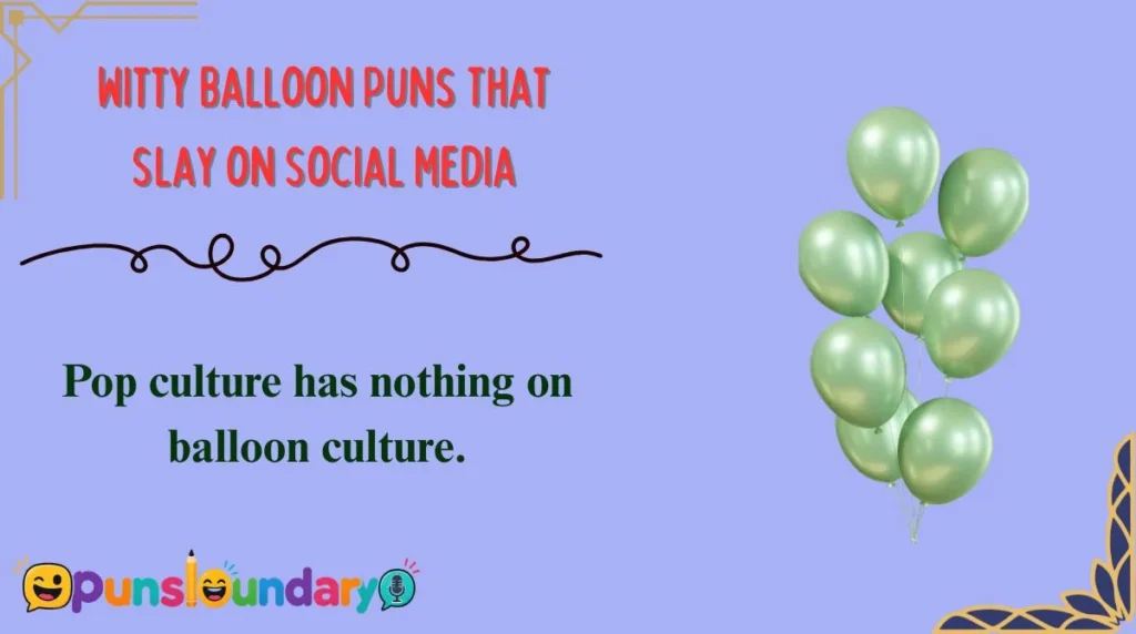 Witty Balloon Puns That Slay on Social Media