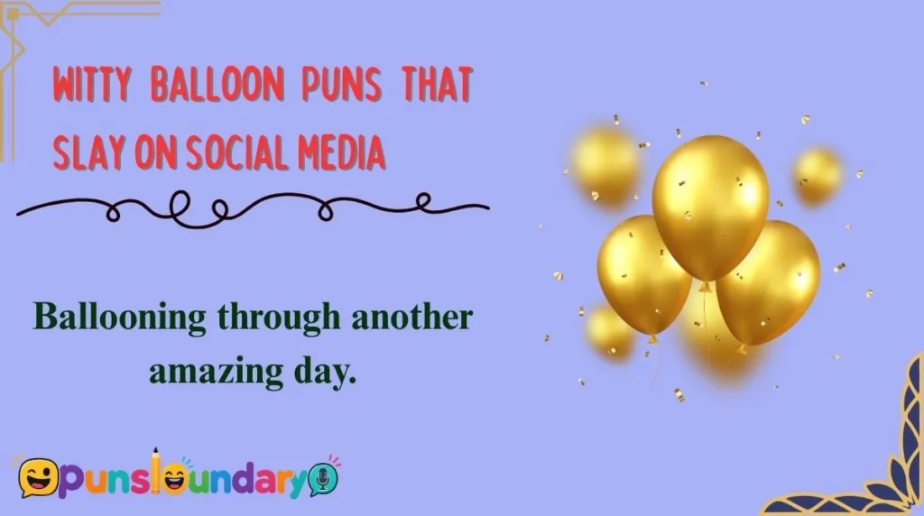 Witty Balloon Puns That Slay on Social Media