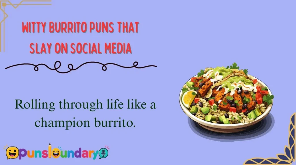 Witty Burrito Puns That Slay on Social Media