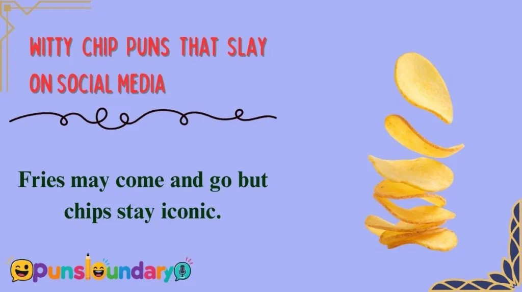 Witty Chip Puns That Slay on Social Media