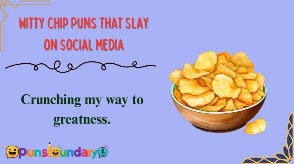 Witty Chip Puns That Slay on Social Media