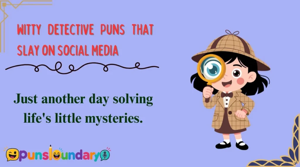 Witty Detective Puns That Slay on Social Media