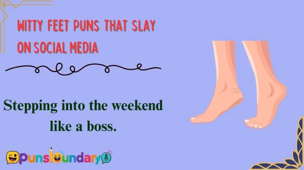 Witty Feet Puns That Slay on Social Media