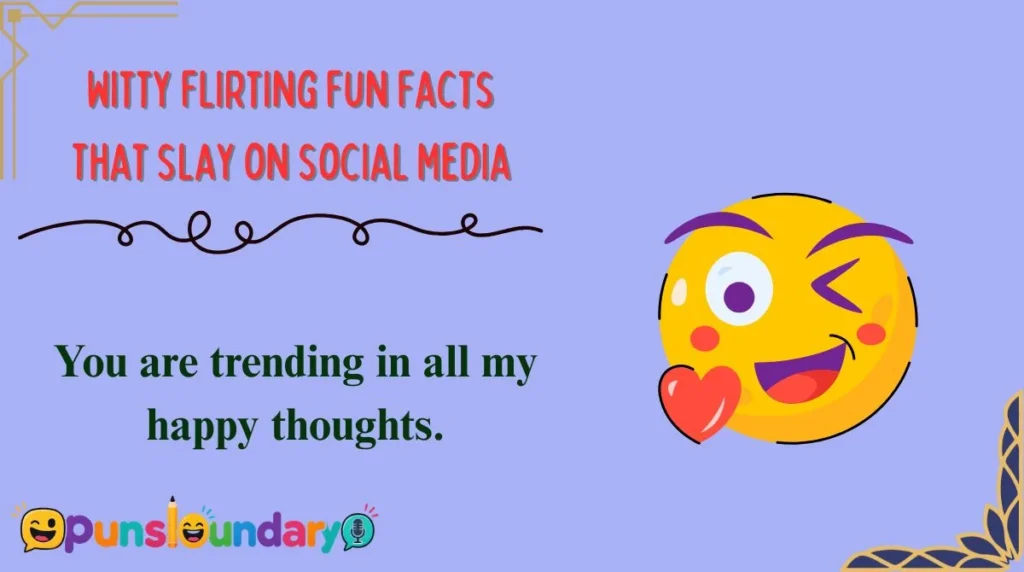 Witty Flirting Fun Facts That Slay on Social Media