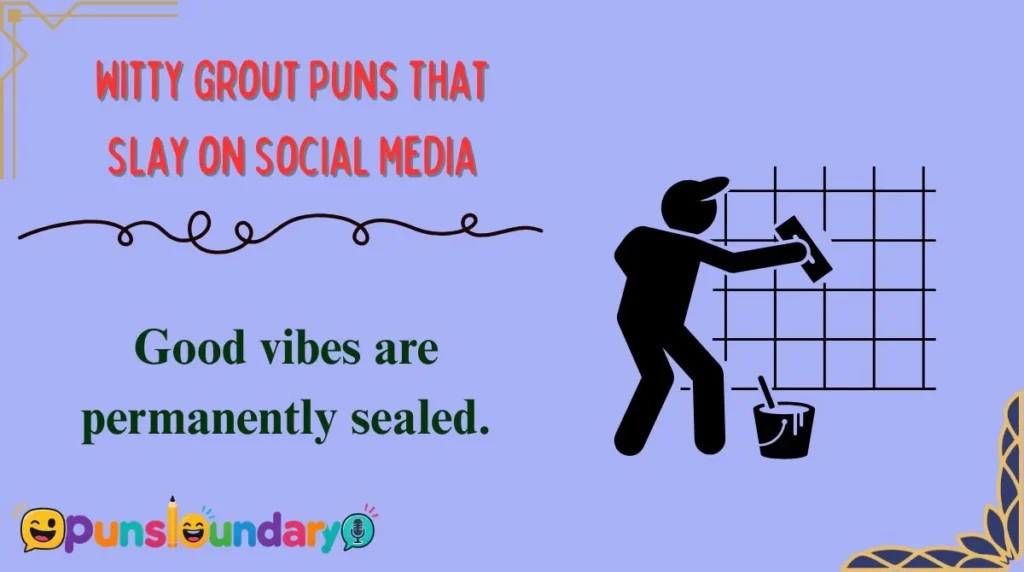 Witty Grout Puns That Slay on Social Media