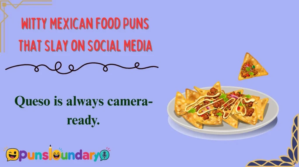 Witty Mexican Food Puns That Slay on Social Media