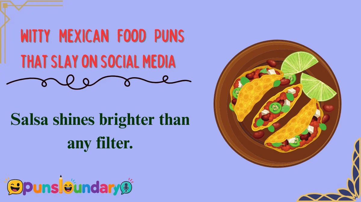 Witty Mexican Food Puns That Slay on Social Media