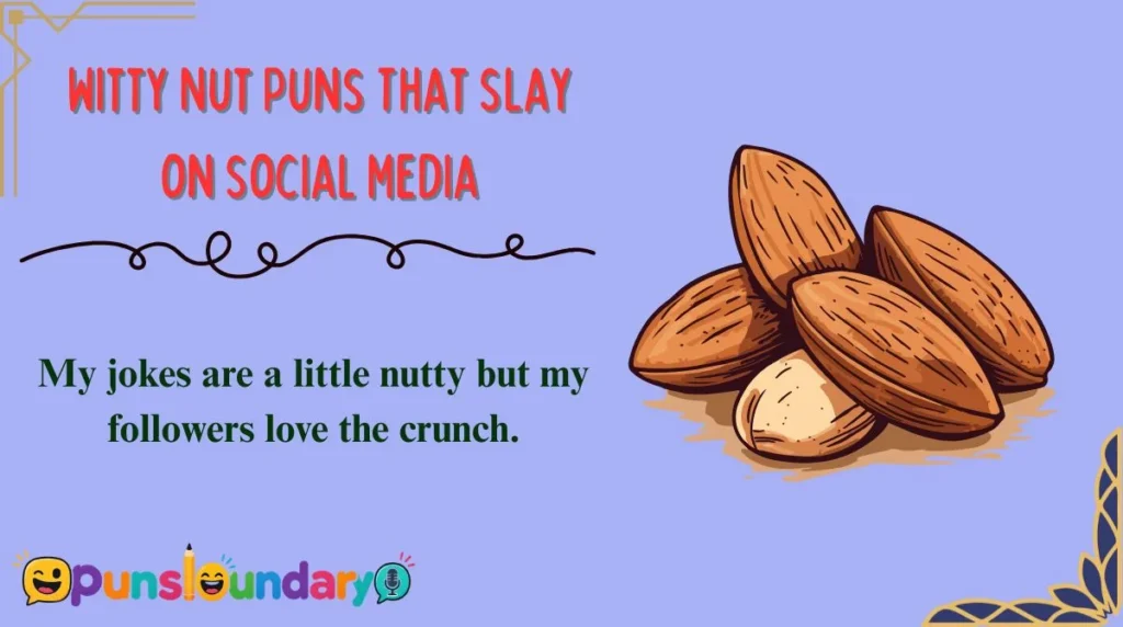 Witty Nut Puns That Slay on Social Media