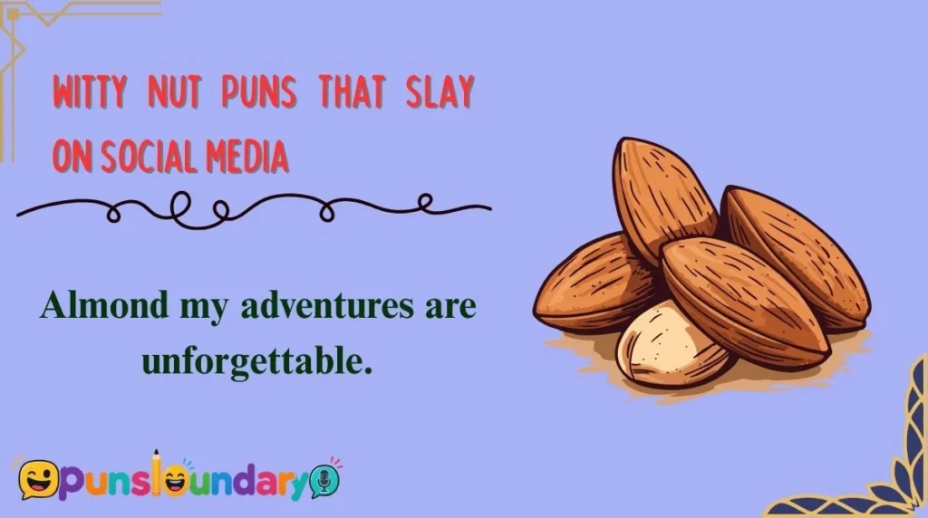 Witty Nut Puns That Slay on Social Media