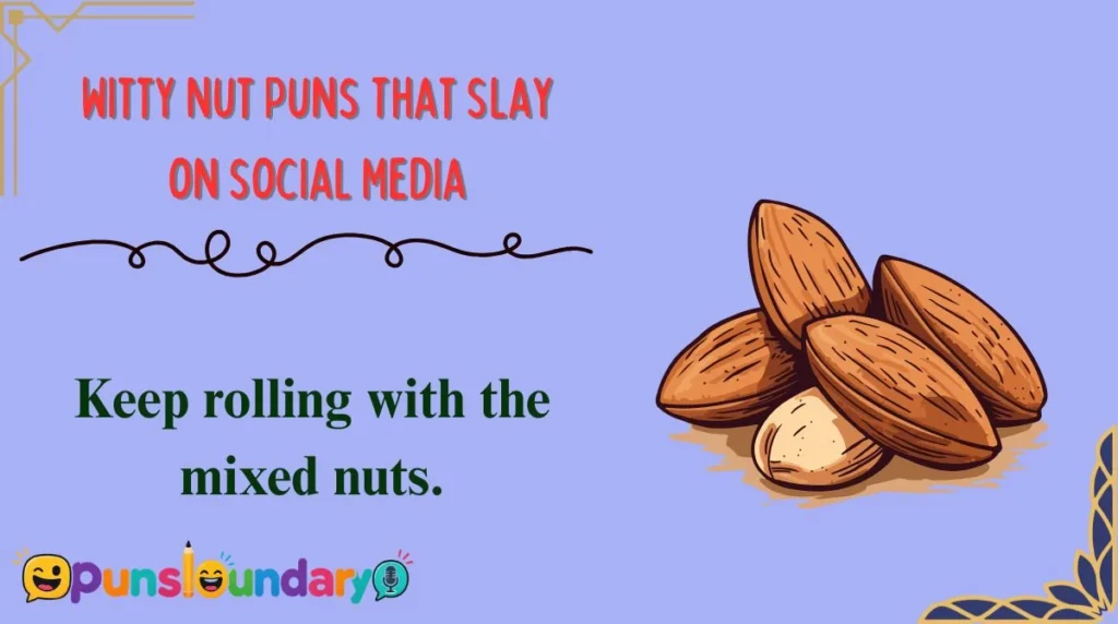 Witty Nut Puns That Slay on Social Media