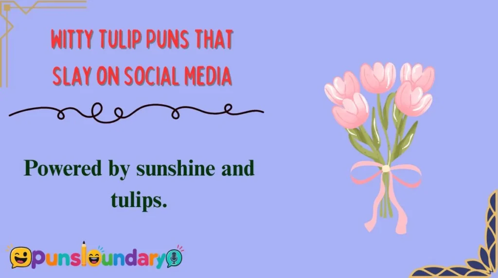 Witty Tulip Puns That Slay on Social Media