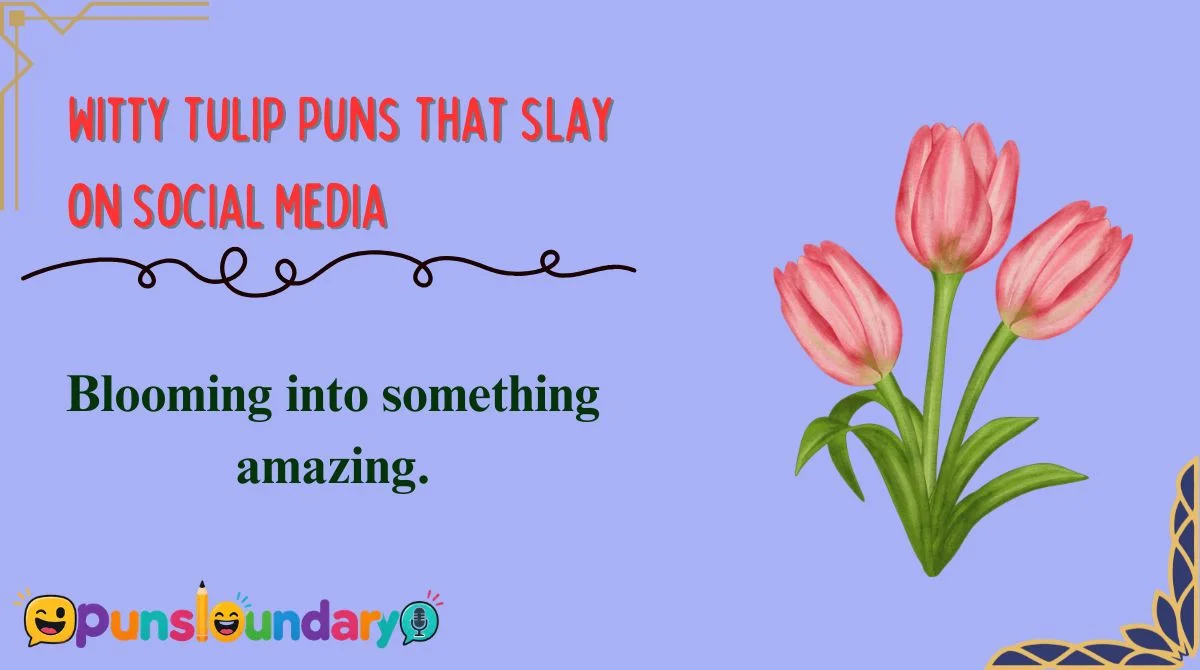 Witty Tulip Puns That Slay on Social Media