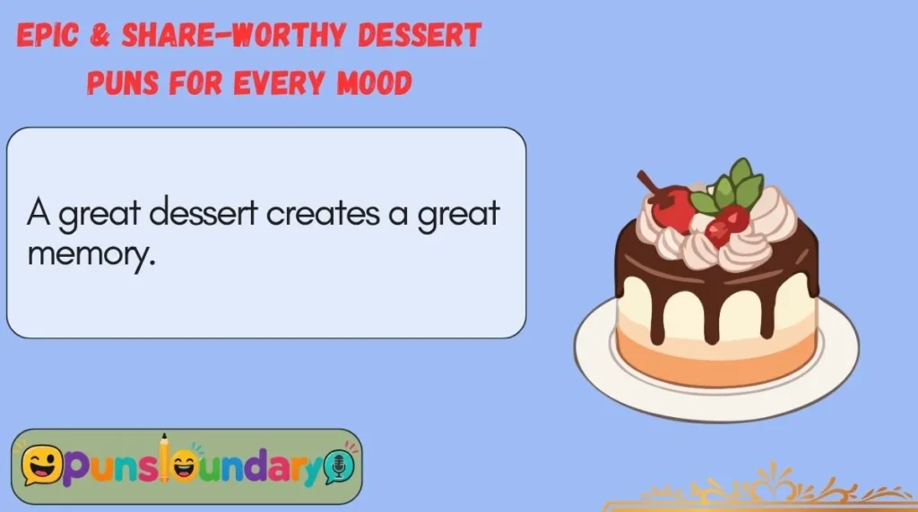 Epic & Share-Worthy Dessert Puns for Every Mood