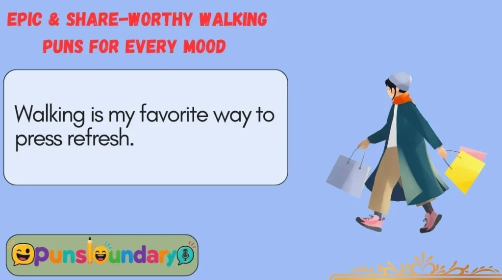 Epic & Share-Worthy Walking Puns for Every Mood