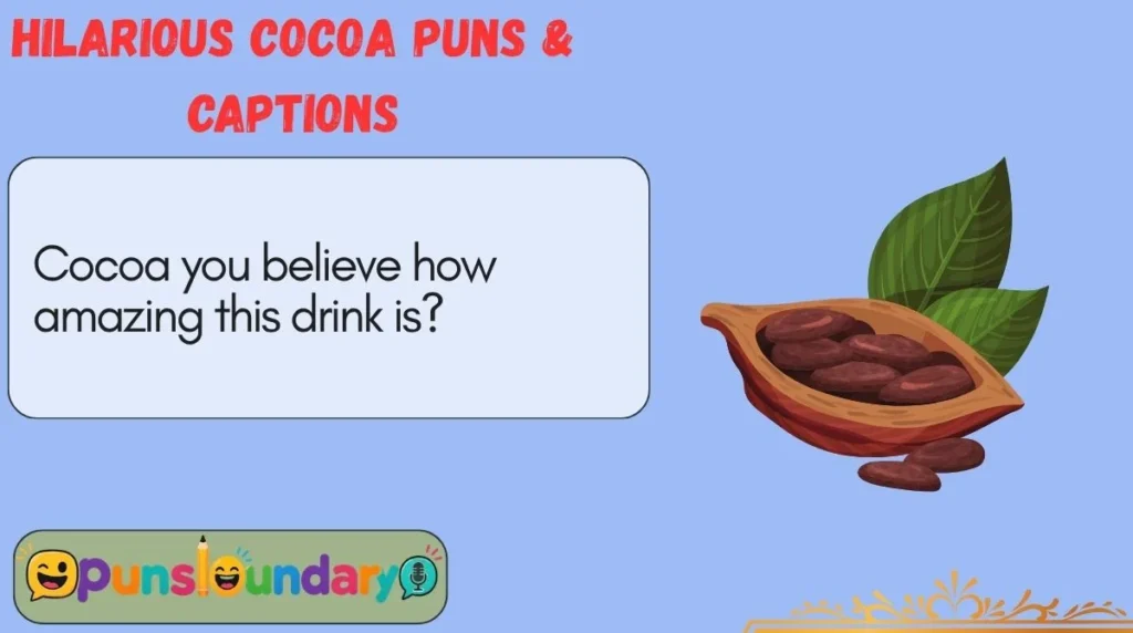 Hilarious Cocoa Puns & Captions