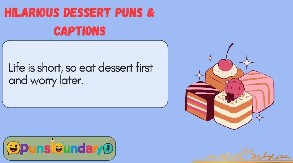 Hilarious Dessert Puns & Captions