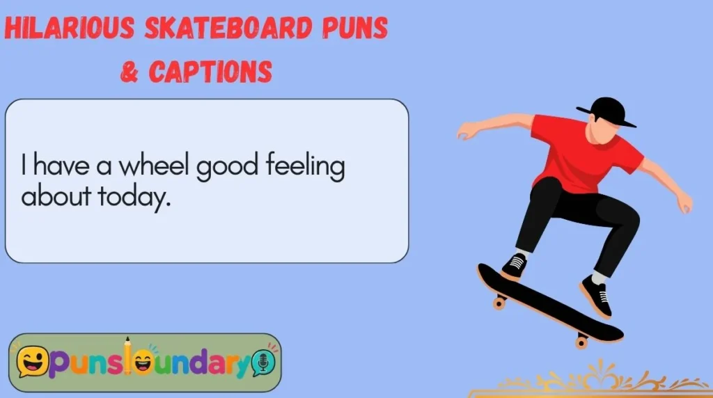 Hilarious Skateboard Puns & Captions