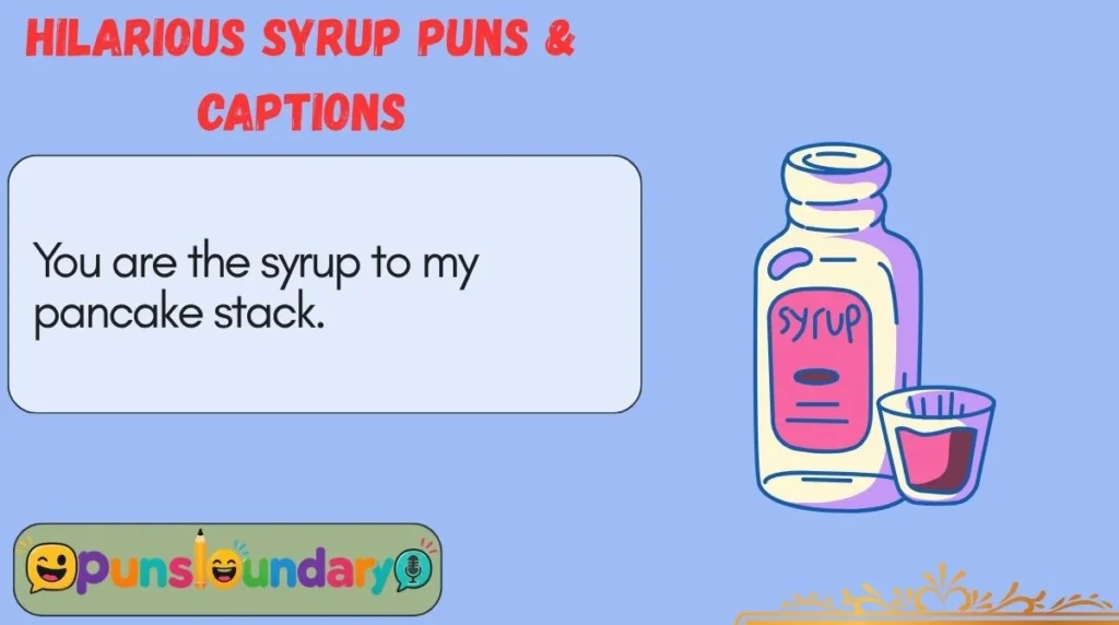Hilarious Syrup Puns & Captions