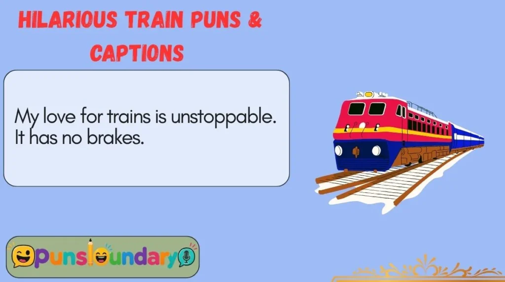 Hilarious Train Puns & Captions