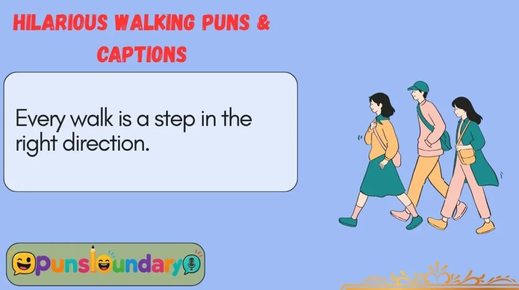 Hilarious Walking Puns & Captions
