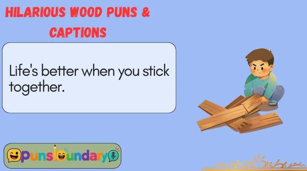 Hilarious Wood Puns & Captions