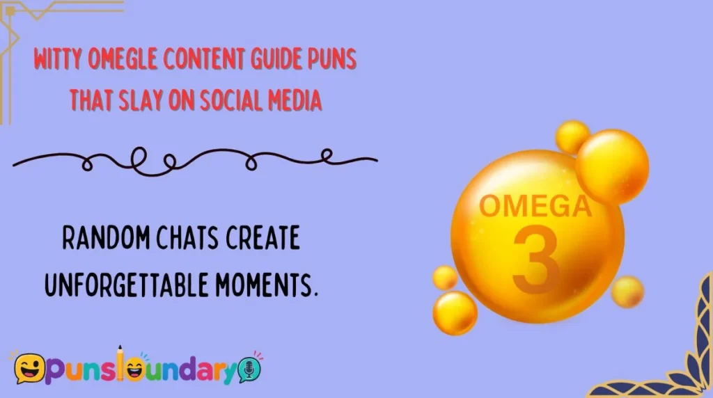 Witty Omegle Content Guide Puns That Slay on Social Media